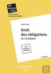 Droit Des Obligations : En 12 Thèmes ; Avec Exemples Détaillés (4e Édition)