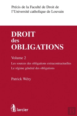Bertrand.pt - Droit Des Obligations Tome 2 ; Les Sources Des Obligations Extracontractuelles, Le Régime Général Des Obligations