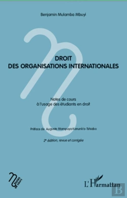 Bertrand.pt - Droit Des Organisations Internationales ; Notes De Cours À L'Usage Des Étudiants En Droit (2e Édition)