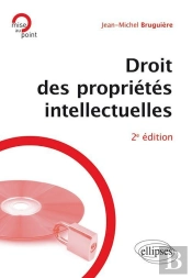 Droit Des Proprietes Intellectuelles 2eme Edition