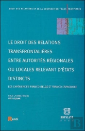 Droit Des Relations Transfrontalieres Entre Autorites Regionales Ou Locales Relevant D'Etats Distincts