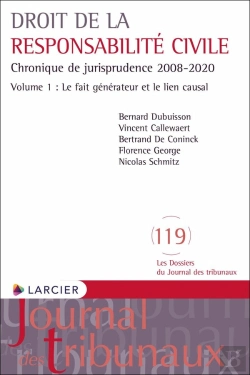 Bertrand.pt - Droit Des Responsabilités Tome 1 : Chronique 2008-2018 ; Le Fait Générateur Et Le Lien Causal