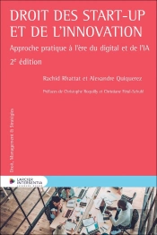 Droit Des Start-Up Et De L'Innovation : Approche Pratique À L'Ère Du Digital Et De L'Ia