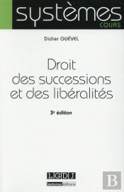 Droit Des Successions Et Libéralités (3e Édition)