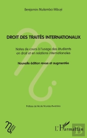 Droit Des Traités Internationaux : Notes De Cours À L'Usage Des Étudiants En Droit Et En Relations Internationales Nouvelle Édition Revue Et Augmentée