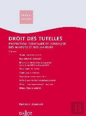 Droit Des Tutelles ; Protection Judiciaire Et Juridique Des Mineurs Et Des Majeurs
