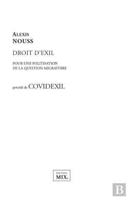 Bertrand.pt - Droit D'Exil. Pour Une Politisation De La Question Migratoire - Precede De Covidexil