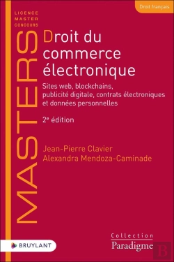 Bertrand.pt - Droit Du Commerce Électronique : Sites Web, Blockchains, Publicité Digitale, Contrats Électroniques Et Données Personnelles (2e Édition)