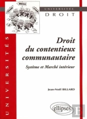 Droit Du Contentieux Communautaire ; Système Et Marché Intérieur