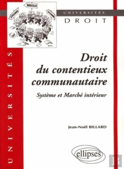 Bertrand.pt - Droit Du Contentieux Communautaire ; Système Et Marché Intérieur