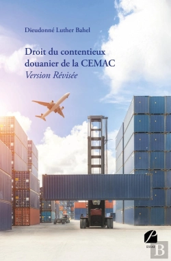 Bertrand.pt - Droit Du Contentieux Douanier De La Cemac - Version Révisée