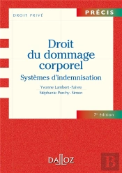 Droit Du Dommage Corporel ; Systèmes D'Indemnisation (7e Édition)