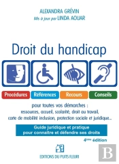 Droit Du Handicap : Guide Juridique Et Pratique Pour Connaître Et Défendre Ses Droits (4e Édition)