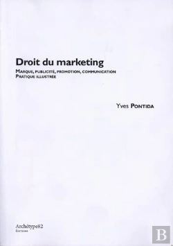 Bertrand.pt - Droit Du Marketing : Marque, Publicité, Promotion, Communication, Pratique Illustrée : Les Incontournables Juridi