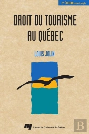 Droit Du Tourisme Au Quebec, 2e Edition