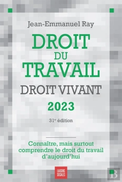 Bertrand.pt - Droit Du Travail, Droit Vivant 2023 - Connaitre, Mais Surtout Comprendre Le Droit Du Travail D'Aujou