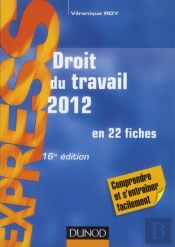 Droit Du Travail En 22 Fiches (Édition 2012)