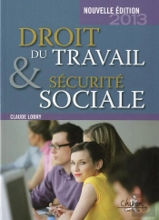 Droit Du Travail Et Sécurité Sociale (Édition 2012-2013)