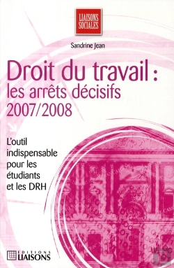 Bertrand.pt - Droit Du Travail ; Les Arrêts Décisifs 2007/2008
