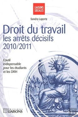Bertrand.pt - Droit Du Travail Les Arrets Decisifs 2010 2011