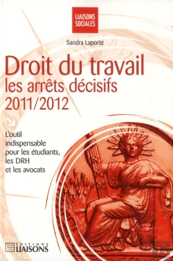 Bertrand.pt - Droit Du Travail Les Arrets Decisifs 2011-2012