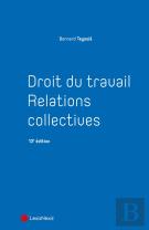 Droit Du Travail : Relations Collectives (13e Édition)