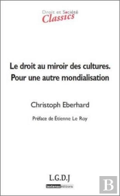 Droit & Societe : Le Droit Au Miroir Des Cultures ; Pour Une Autre Mondialisation
