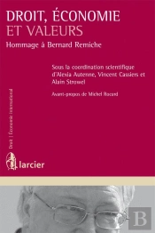 Droit, Économie Et Valeurs ; Hommage À Bernard Remiche