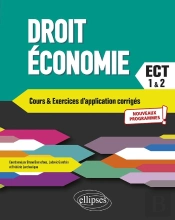Droit - Économie : Prépas Ect 1re Et 2e Années ; Conforme Au Nouveau Programme 2021