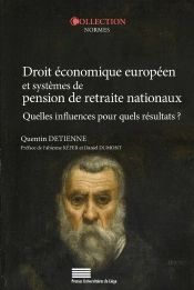 Droit Économique Européen Et Systèmes De Pension De Retraite Nationaux : Quelles Influences Pour Quels Résultats ?