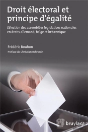 Droit Électoral Et Principe D'Égalité ; L'Élection Des Assemblées Législatives Nationales En Droits Allemand, Belge Et Britannique