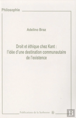 Bertrand.pt - Droit Et Éthique Chez Kant : L'Idée D'Une Destination Communautaire De L'Existence