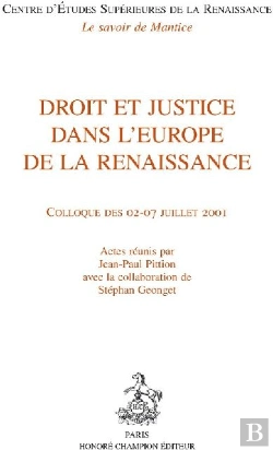Bertrand.pt - Droit Et Justice Dans L'Europe De La Renaissance ; Colloque Des 02-07 Juillet 2001