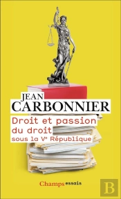 Droit Et Passion Du Droit Sous La Ve Republique