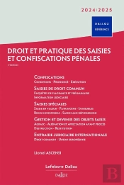 Droit Et Pratique Des Saisies Et Confiscations Pénales (Édition 2024/2025)