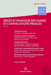 Droit Et Pratique Des Saisies Et Confiscations Pénales (Édition 2026/2027)