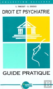 Droit Et Psychiatrie, Guide Pratique