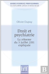 Droit Et Psychiatrie. La Reforme Du 5 Juillet 2011 Expliquee