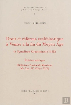 Bertrand.pt - Droit Et Reforme Ecclesiastique À Venise À La Fin Du Moyen Âge : Le Synodicon Gi : Droit Et Reforme Ecclesiastique A Venise A La Fin Du Moyen Age : Le Synodicon Gi