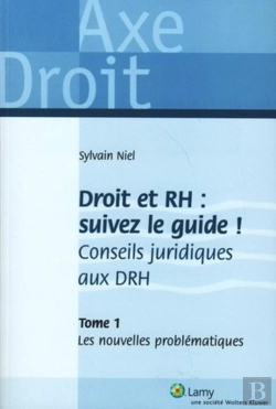 Bertrand.pt - Droit Et Rh : Suivez Le Guide ! Conseils Juridiques Aux Drh T.1 ; Les Nouvelles Problématiques