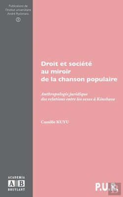Bertrand.pt - Droit Et Société Au Miroir De La Chanson Populaire ; Anthropologie Juridique Des Relations Entre Les Sexes À Kinsbasa