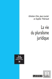 Droit Et Société : La Vie Du Pluralisme Juridique Tome 36