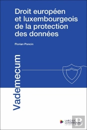 Droit Européen Et Luxembourgeois De La Protection Des Données