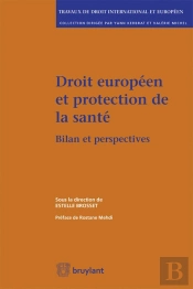 Droit Européen Et Protection De La Santé ; Bilan Et Perspectives