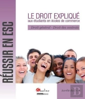 Droit Explique Aux Etudiants En Ecoles De Commerce. Droit General - Droits Des Contrats (Le)