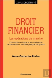 Droit Financier : Les Opérations De Marché : L'Introduction En Bourse Et Ses Conséquences - Les Transactions - Les Offres Publiques D'Acquisition