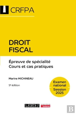 Bertrand.pt - Droit Fiscal - Crfpa - Examen National Session 2025 : Épreuve De Spécialité - Cours Et Cas Pratiques (5e Édition)