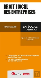 Droit Fiscal Des Entreprises : À Jour De La Loi De Finances Pour 2025 (7e Édition)