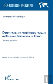 Droit Fiscal Et Procédures Fiscales En République Démocratique Du Congo : Théories Générales