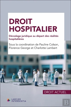 Bertrand.pt - Droit Hospitalier : Décodage Juridique Au Départ Des Réalités Hospitalières
